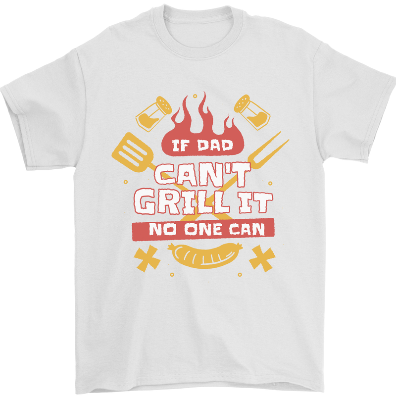 Funny BBQ If Dad Cant Grill It No One Can Mens T-Shirt 100% Cotton White
