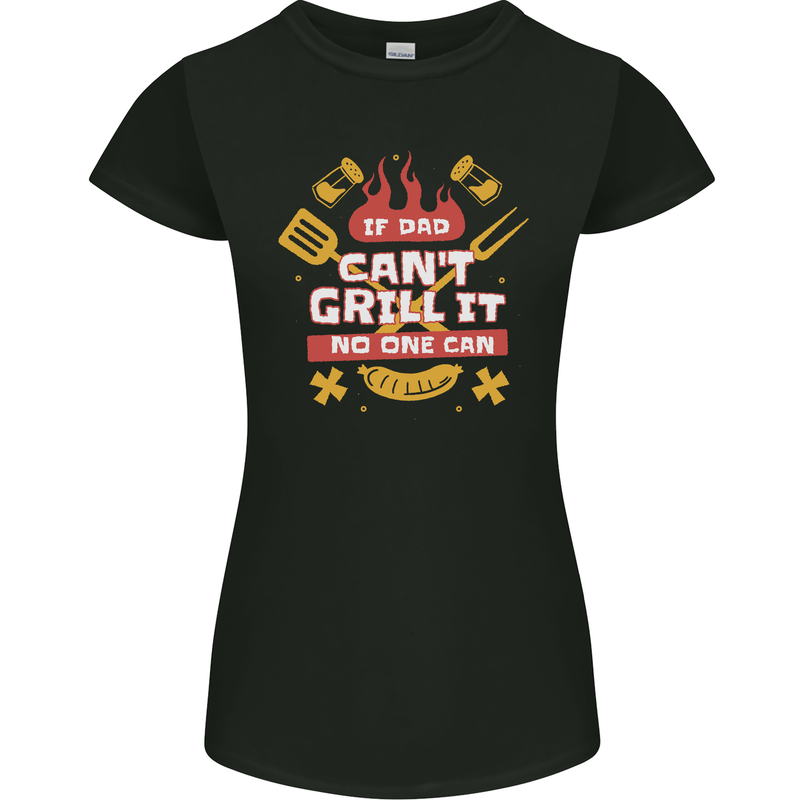 Funny BBQ If Dad Cant Grill It No One Can Womens Petite Cut T-Shirt Black
