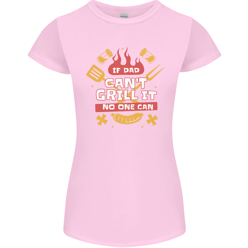 Funny BBQ If Dad Cant Grill It No One Can Womens Petite Cut T-Shirt Light Pink