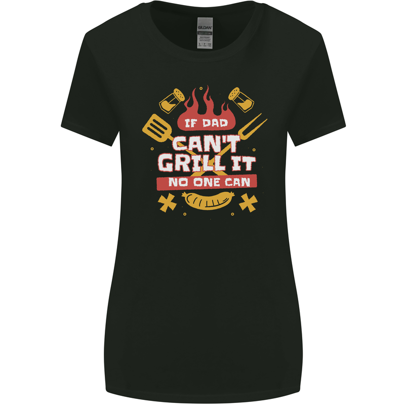 Funny BBQ If Dad Cant Grill It No One Can Womens Wider Cut T-Shirt Black