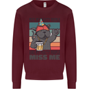 Funny Cat Miss My Party People Alcohol Beer Mens Sweatshirt Jumper Maroon