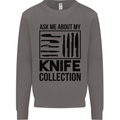 Funny Chef Ask About My Knife Collection Mens Sweatshirt Jumper Charcoal
