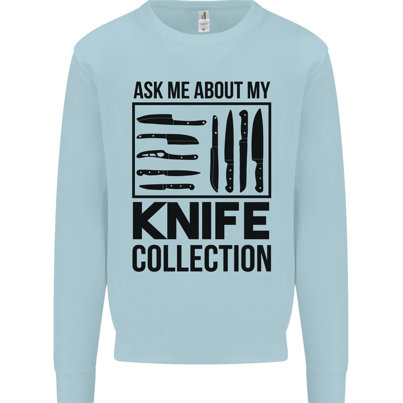 Funny Chef Ask About My Knife Collection Mens Sweatshirt Jumper Light Blue