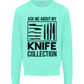 Funny Chef Ask About My Knife Collection Mens Sweatshirt Jumper Peppermint