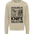Funny Chef Ask About My Knife Collection Mens Sweatshirt Jumper Sand