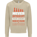 Funny Chess Never Interupt Your Enemy Mens Sweatshirt Jumper Sand