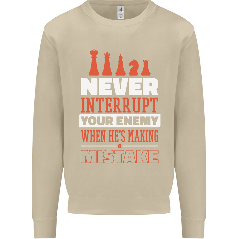 Funny Chess Never Interupt Your Enemy Mens Sweatshirt Jumper Sand