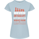 Funny Chess Never Interupt Your Enemy Womens Petite Cut T-Shirt Light Blue