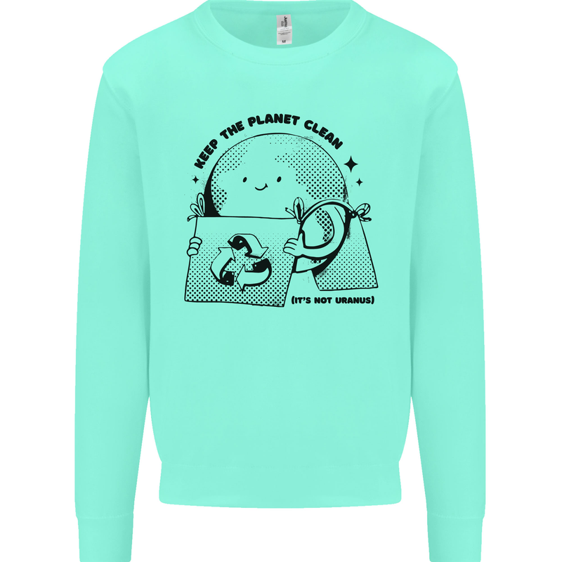 Funny Climate Change Keep the Planet Clean Mens Sweatshirt Jumper Peppermint