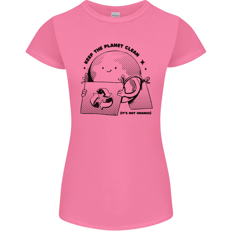 Funny Climate Change Keep the Planet Clean Womens Petite Cut T-Shirt Azalea