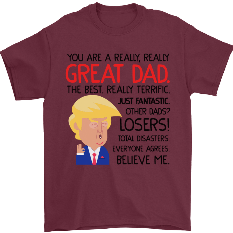 Funny Donald Trump Fathers Day Dad Daddy Mens T-Shirt Cotton Gildan Maroon