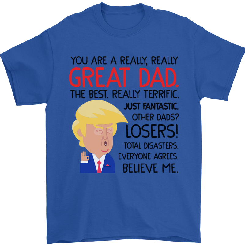 Funny Donald Trump Fathers Day Dad Daddy Mens T-Shirt Cotton Gildan Royal Blue