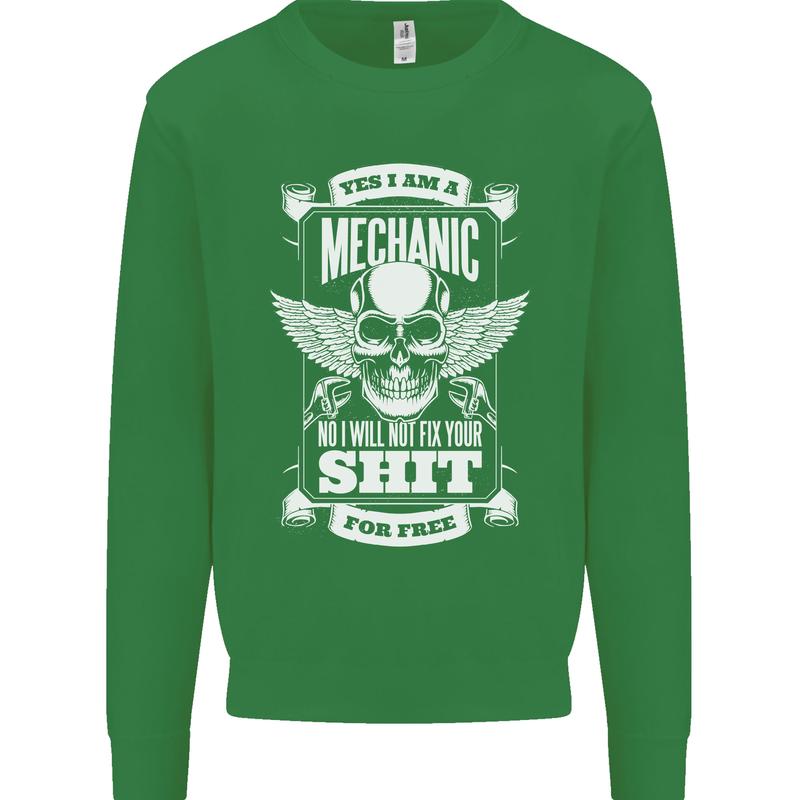 Funny Im a Mechanic No Wont Fix For Free Kids Sweatshirt Jumper Irish Green