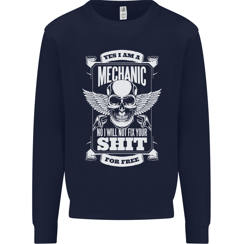 Funny Im a Mechanic No Wont Fix For Free Kids Sweatshirt Jumper Navy Blue