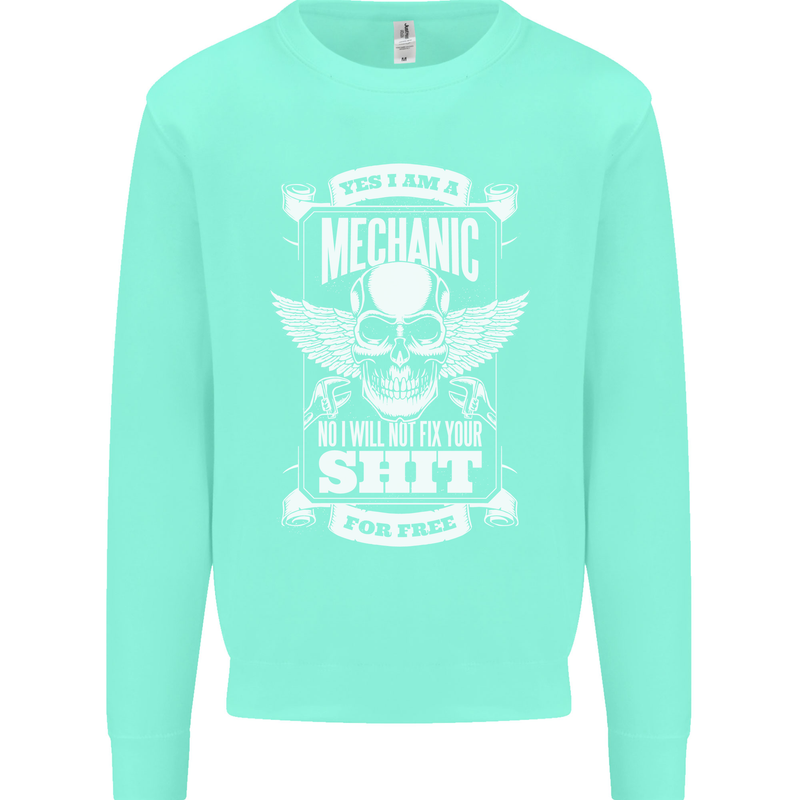 Funny Im a Mechanic No Wont Fix For Free Kids Sweatshirt Jumper Peppermint