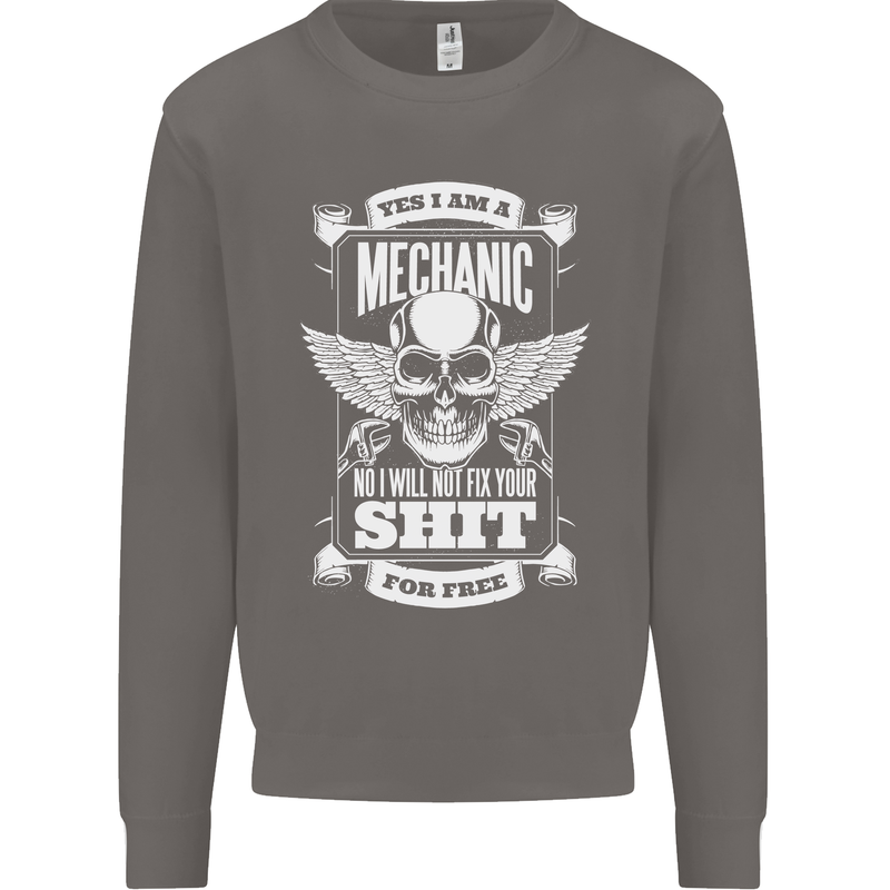 Funny Im a Mechanic No Wont Fix For Free Mens Sweatshirt Jumper Charcoal