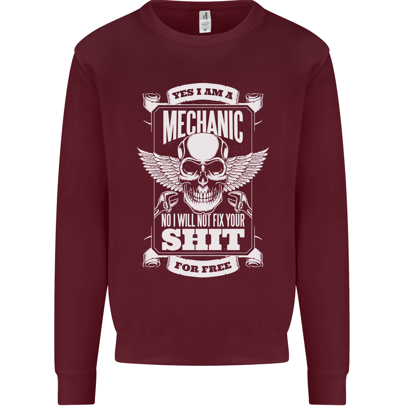 Funny Im a Mechanic No Wont Fix For Free Mens Sweatshirt Jumper Maroon
