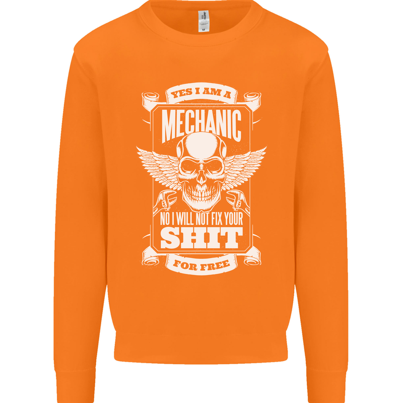 Funny Im a Mechanic No Wont Fix For Free Mens Sweatshirt Jumper Orange
