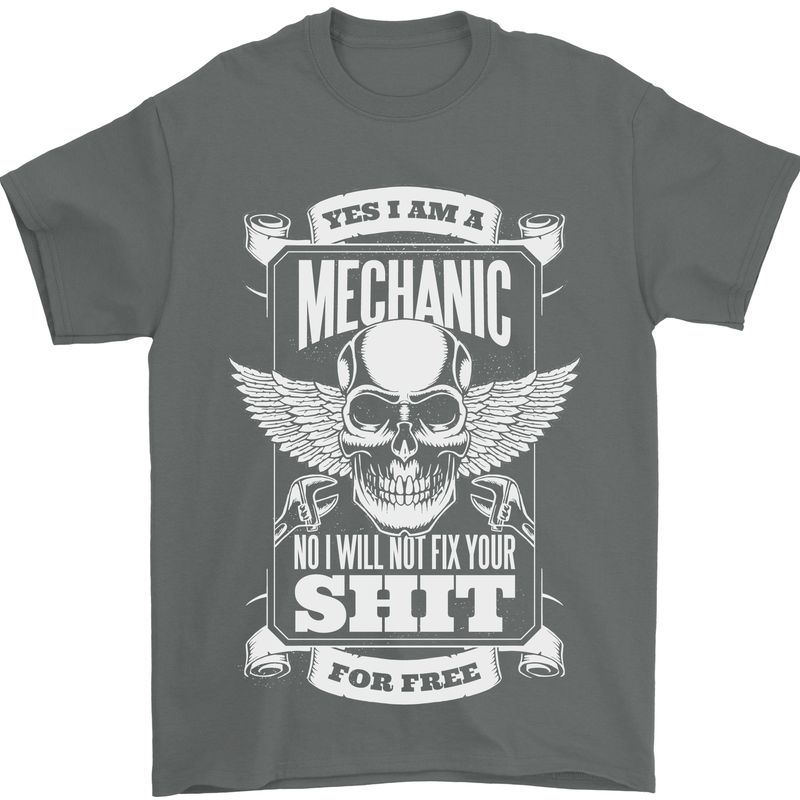 Funny Im a Mechanic No Wont Fix For Free Mens T-Shirt 100% Cotton Charcoal