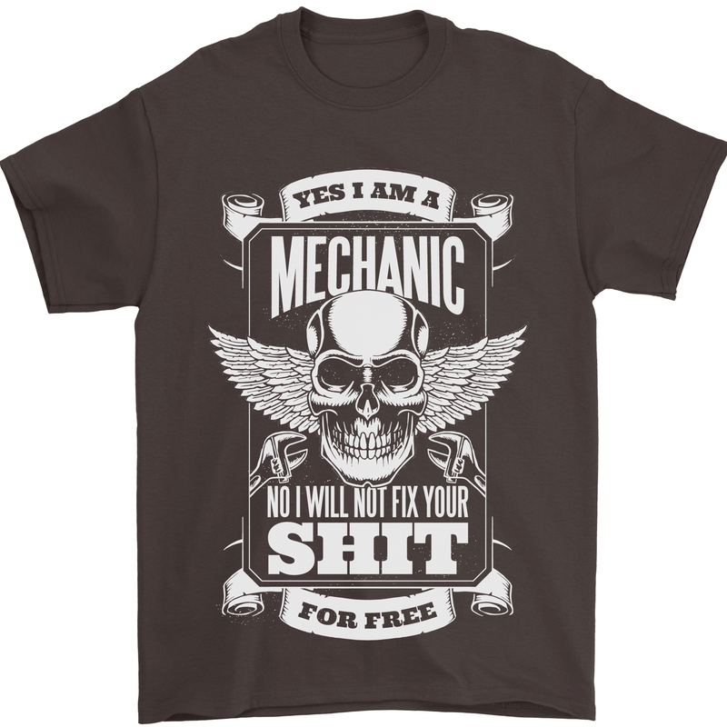 Funny Im a Mechanic No Wont Fix For Free Mens T-Shirt 100% Cotton Dark Chocolate