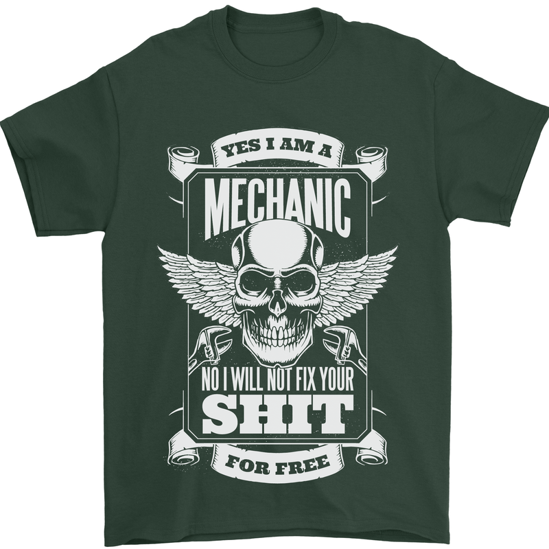 Funny Im a Mechanic No Wont Fix For Free Mens T-Shirt 100% Cotton Forest Green