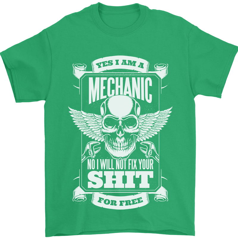 Funny Im a Mechanic No Wont Fix For Free Mens T-Shirt 100% Cotton Irish Green