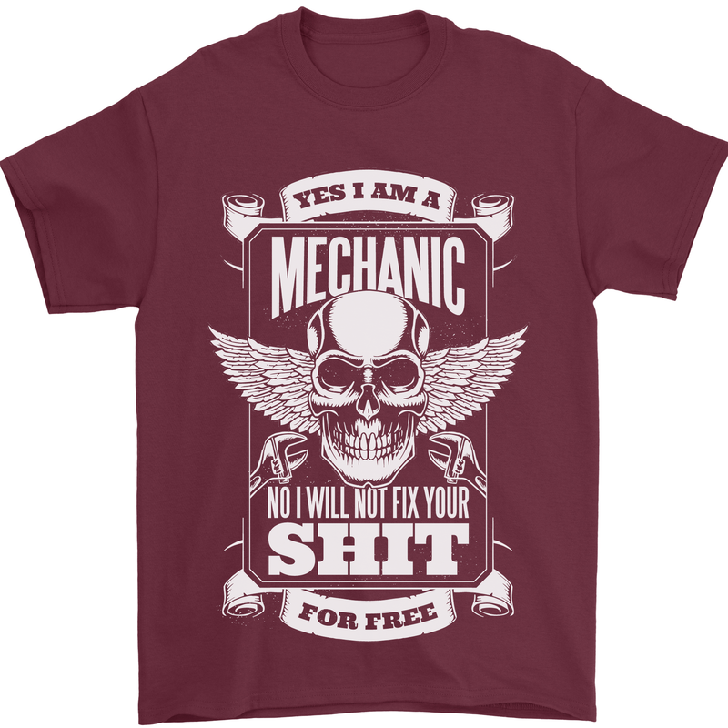 Funny Im a Mechanic No Wont Fix For Free Mens T-Shirt 100% Cotton Maroon