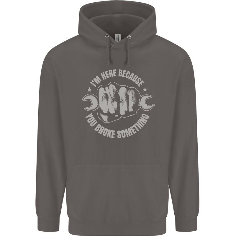 Funny Mechanic You Broke Something Mens 80% Cotton Hoodie Charcoal