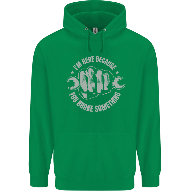 Funny Mechanic You Broke Something Mens 80% Cotton Hoodie Irish Green