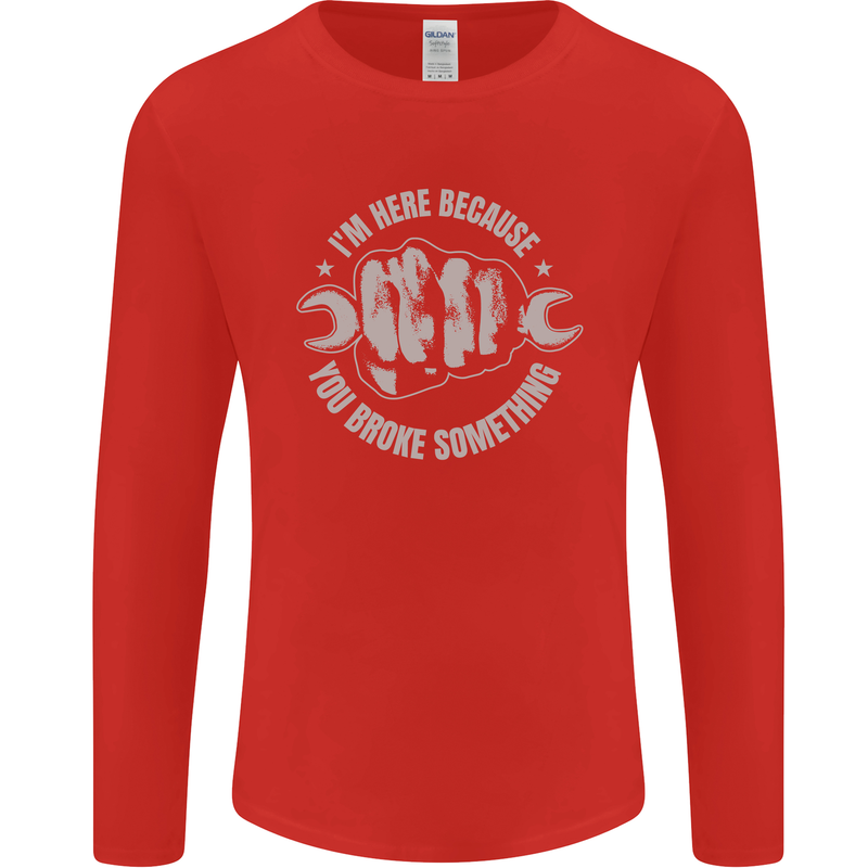 Funny Mechanic You Broke Something Mens Long Sleeve T-Shirt Red