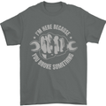 Funny Mechanic You Broke Something Mens T-Shirt 100% Cotton Charcoal