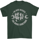 Funny Mechanic You Broke Something Mens T-Shirt 100% Cotton Forest Green
