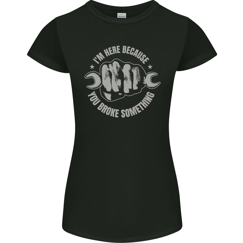 Funny Mechanic You Broke Something Womens Petite Cut T-Shirt Black