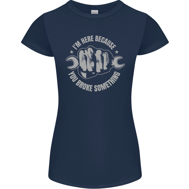 Funny Mechanic You Broke Something Womens Petite Cut T-Shirt Navy Blue
