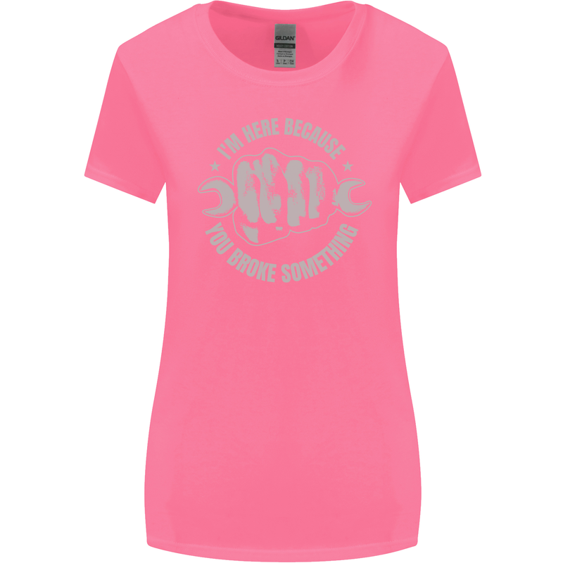 Funny Mechanic You Broke Something Womens Wider Cut T-Shirt Azalea