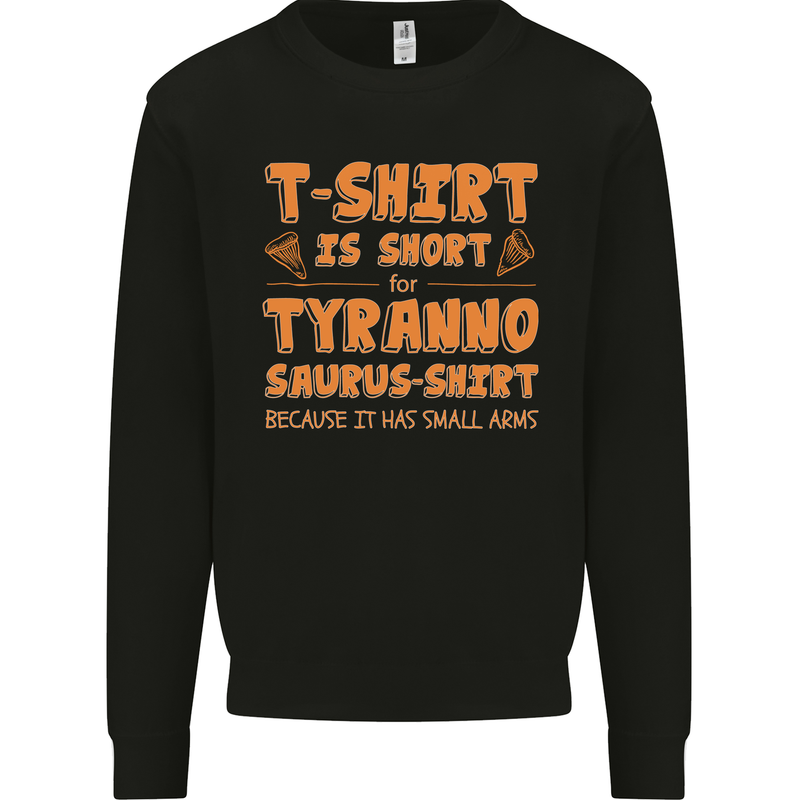 Funny T-Rex Dinosaur Mens Sweatshirt Jumper Black