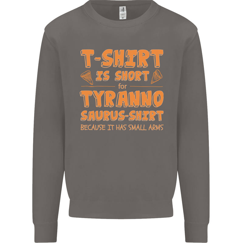 Funny T-Rex Dinosaur Mens Sweatshirt Jumper Charcoal