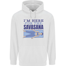 Funny Yoga Im Here For the Savasana Childrens Kids Hoodie White