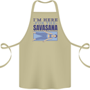 Funny Yoga Im Here For the Savasana Cotton Apron 100% Organic Khaki