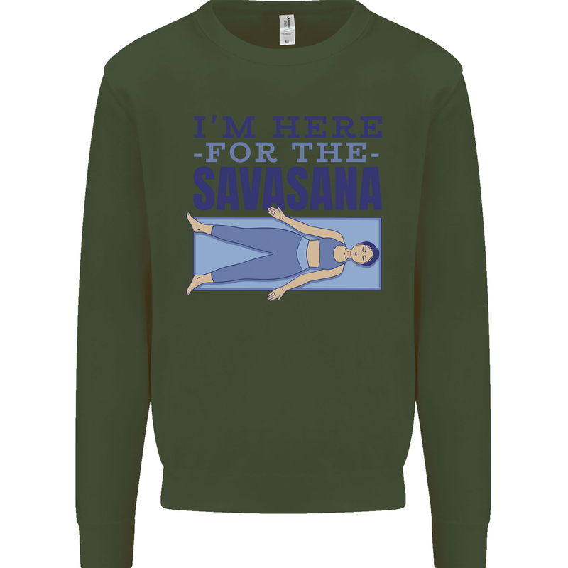 Funny Yoga Im Here For the Savasana Kids Sweatshirt Jumper Forest Green