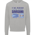 Funny Yoga Im Here For the Savasana Kids Sweatshirt Jumper Sports Grey