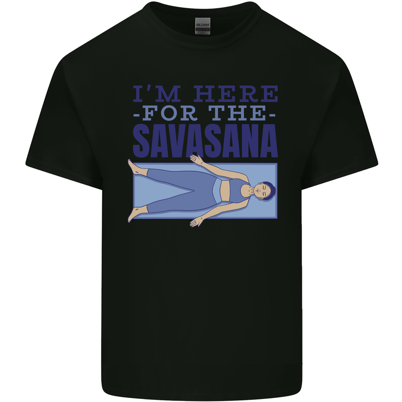 Funny Yoga Im Here For the Savasana Mens Cotton T-Shirt Tee Top Black