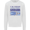 Funny Yoga Im Here For the Savasana Mens Sweatshirt Jumper White