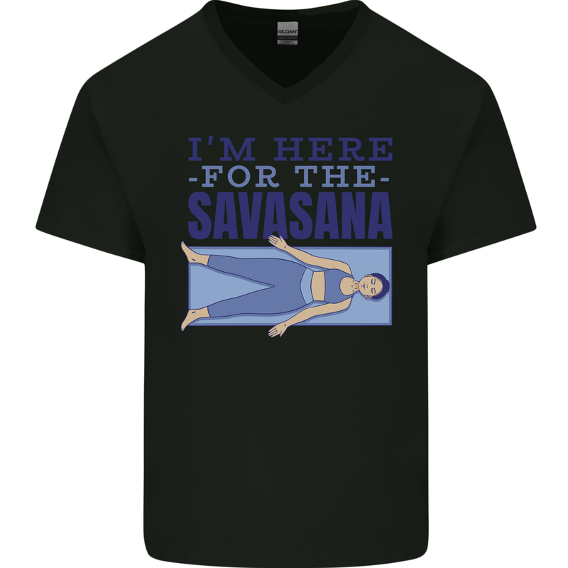 Funny Yoga Im Here For the Savasana Mens V-Neck Cotton T-Shirt Black