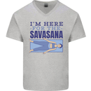 Funny Yoga Im Here For the Savasana Mens V-Neck Cotton T-Shirt Sports Grey