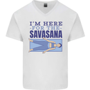 Funny Yoga Im Here For the Savasana Mens V-Neck Cotton T-Shirt White
