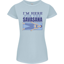 Funny Yoga Im Here For the Savasana Womens Petite Cut T-Shirt Light Blue