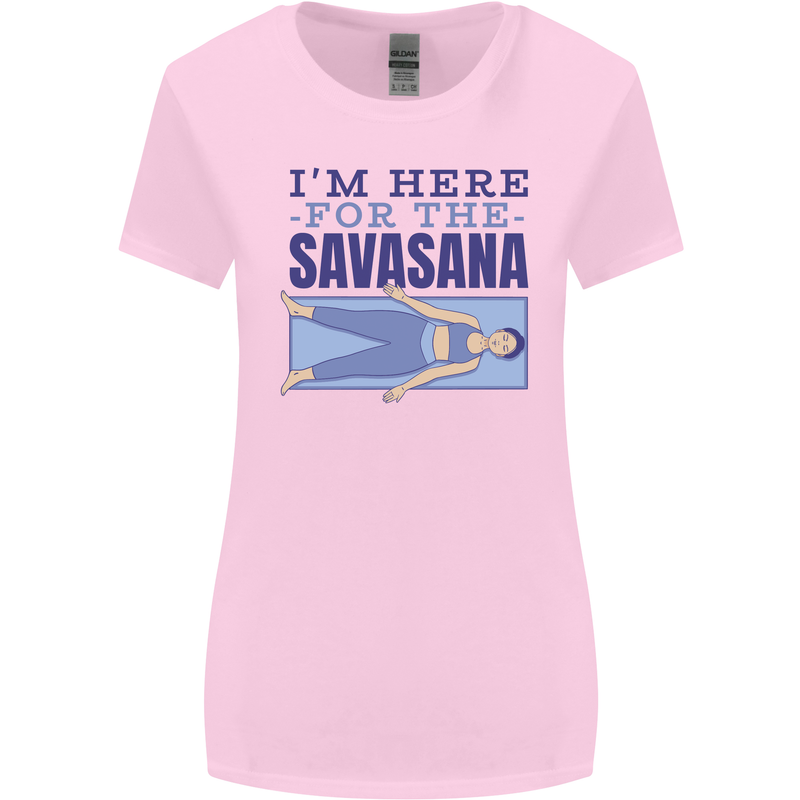 Funny Yoga Im Here For the Savasana Womens Wider Cut T-Shirt Light Pink