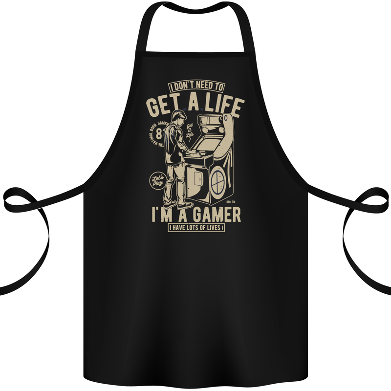 Gaming I Don't Need to Get a Life Gamer Cotton Apron 100% Organic Black