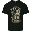 Gaming I Don't Need to Get a Life Gamer Mens Cotton T-Shirt Tee Top Black